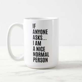 Mug Si quelqu'un demande, je suis une personne gentill
