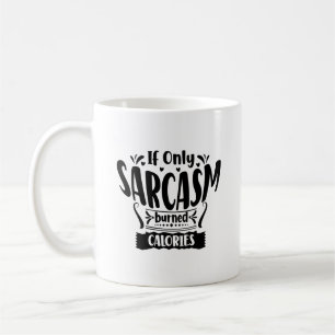 Mug Si seulement le sarcasme brûle calories Typographi