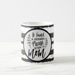 Mug Si trouvé dans Microwave S'il vous plaît Retournez