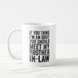 Mug Si tu penses que je suis idiot, tu devrais rencont