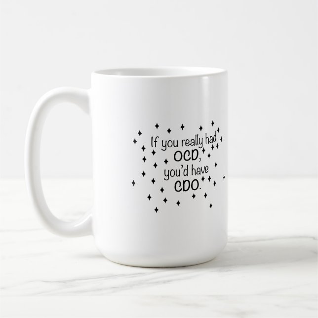 Mug Si vous aviez un OCD, vous auriez un CDO (Gauche)