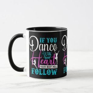 Mug Si Vous Dansez Avec Votre Coeur