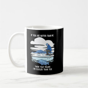 Mug Si Vous Êtes Plus Hotter Que Moi, Chemise