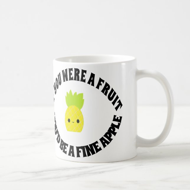 Mug Si vous étiez un fruit, vous seriez des Fineapple. (Droite)