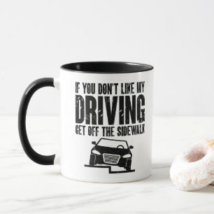 Mug Si vous n'aimez pas ma façon de conduire Conducteu