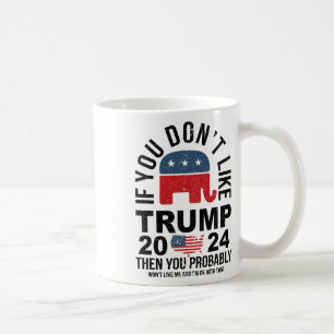 Mug Si vous n'aimez pas Trump 2024, alors vous avez pr