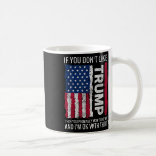 Mug Si Vous N'Aimez Pas Trump, Vous N'Aimerez Probable
