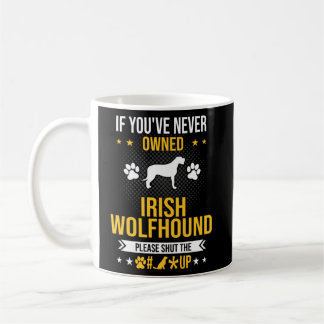 Mug Si vous n'avez jamais possédé de loup irlandais fe
