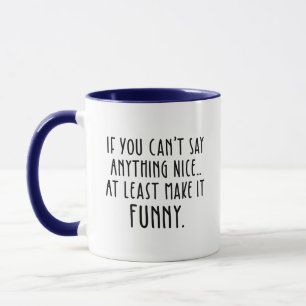 Mug Si vous ne pouvez dire rien Nice, rendez-le drôle