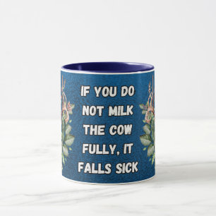 Mug si vous ne trayez pas complètement la vache, elle 