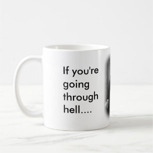 Mug Si vous passez par l'enfer