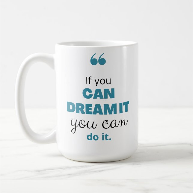 Mug "Si vous pouvez le rêver, vous pouvez le faire" in (Gauche)