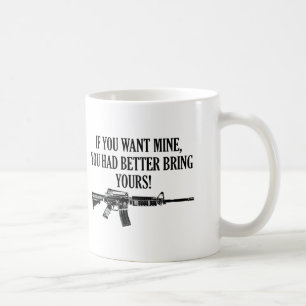 Mug Si vous voulez le mien, vous apportez mieux le
