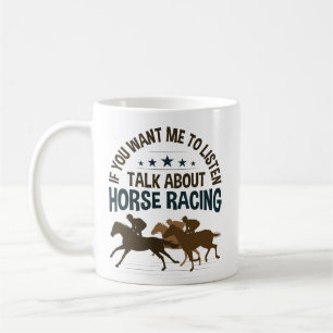 Mug Si vous voulez que j'écoute parler de la course à 