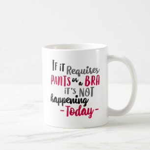 Mug S'il exige le pantalon ou un soutien-gorge il