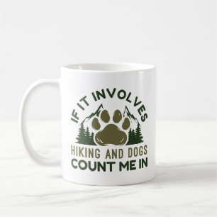 Mug S'Il Impliquait Des Randonnées Et Des Chiens Me Co