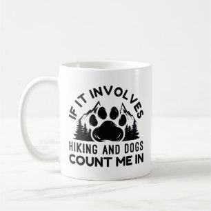 Mug S'Il Impliquait Des Randonnées Et Des Chiens Me Co