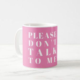 MUG S'IL VOUS PLAÎT NE ME PARLEZ PAS - SARCASTIQUE PUN