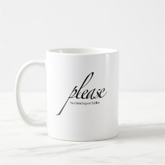 Mug "S'il vous plaît pas de danser sur les tables" Cit