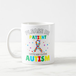 Mug S'Il Vous Plaît, Soyez Patients Avec Moi, J'Ai Sen