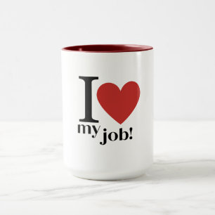 Mug Sip of Passion : I Love My Job