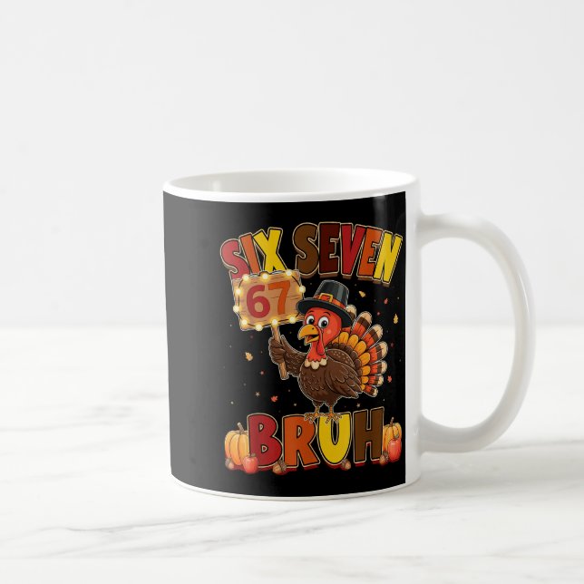 Mug Six Seven 67 Thanksgiving Meme Funny Thankful Turk (Droite)
