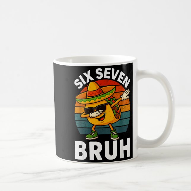 Mug Six Seven 6 7 Meme Dabbing Taco Cinco De Mayo Food (Droite)