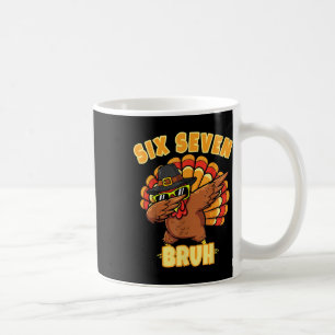 Mug Six Seven Bruh Dabbing Dinde de Thanksgiving 67 Me