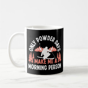 Mug Ski De Neige Seulement Jours En Poudre Me Faire Un