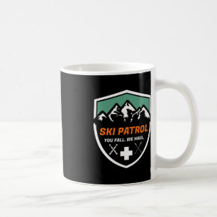 Mug Ski Patrol You Fall We Haul Skier Assistance Skier