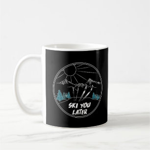 Mug Ski Vous Plus Tard Funny Ski Pun