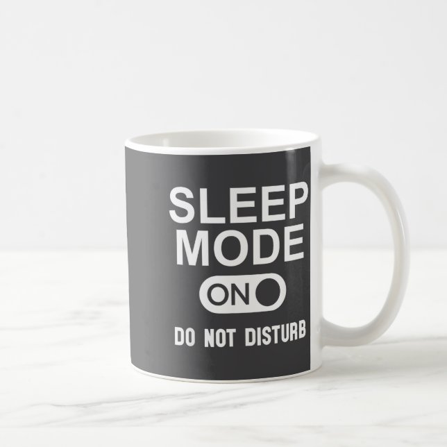 Mug Sleep Mode On Please Don't Disturb I'm Sleeng I Lo (Droite)