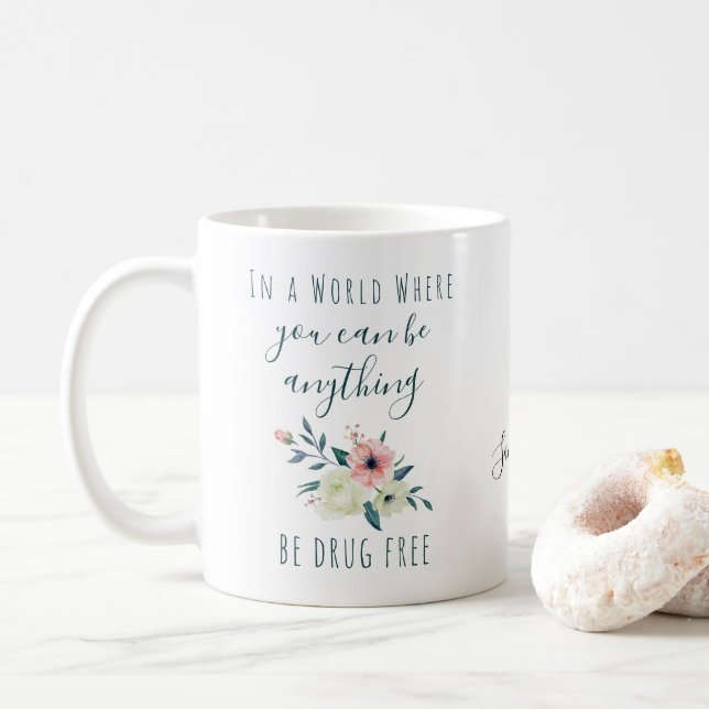 Mug Slogan anti-drogue personnalisé jolies fleurs (Avec donut)