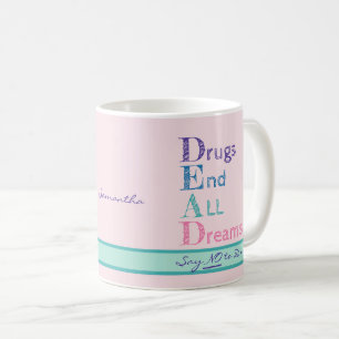 Mug Slogan Drugs End All Dreams