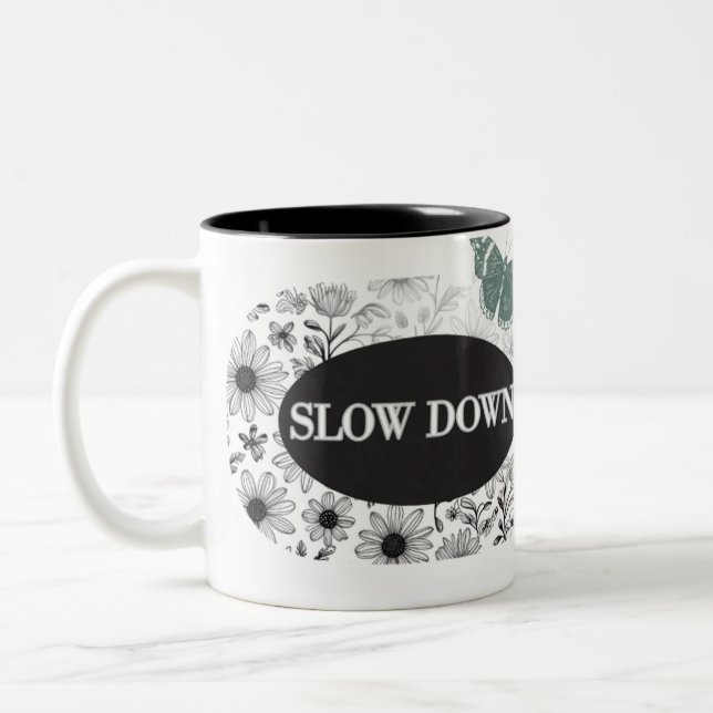 MUG SLOW DOWN THEME MUG FOR COFFEE ZWEIFARBIGE TASSE (Links)