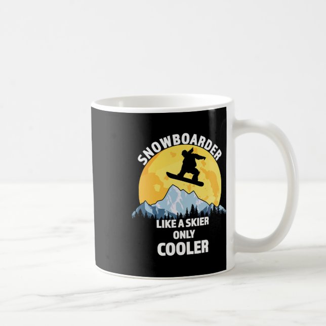 Mug Snowboardeur Comme Un Skieur Seulement Glacière -  (Droite)