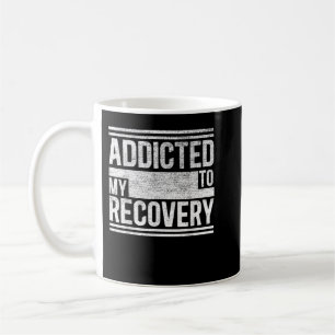 Mug Sober ChemiseAddicted à ma guérisonSobriety