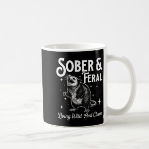 Mug Sober Feral - Sober Sobriety Anniversaire AA NA