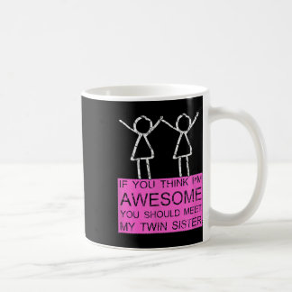 Mug Soeur Jumelle T Chemise Si Vous Pensez Que Je Suis