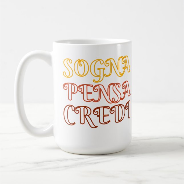 Mug Sogna, Pensa, Credi (Gauche)