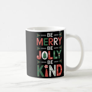 Mug Sois joyeux Be Jolly Be Kind Chemise Merry Xmas En