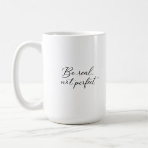 Mug Sois réel