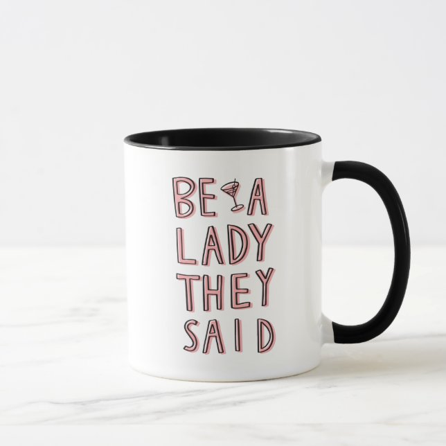 Mug Sois Une Dame Dit-On (Droite)