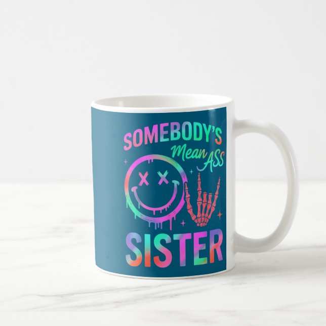 Mug Somebody's Mean Sister Funny Humor Quote Funny Sis (Droite)