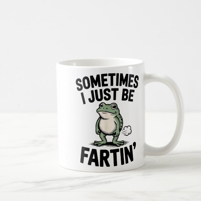 Mug Sometimes I Just Be Farting Funny Frog Meme Animal (Droite)