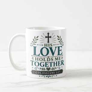 Mug Son amour me tient ensemble Encouragement biblique