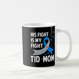 Mug Son combat est mon combat T1d Maman Type 1 Diabète