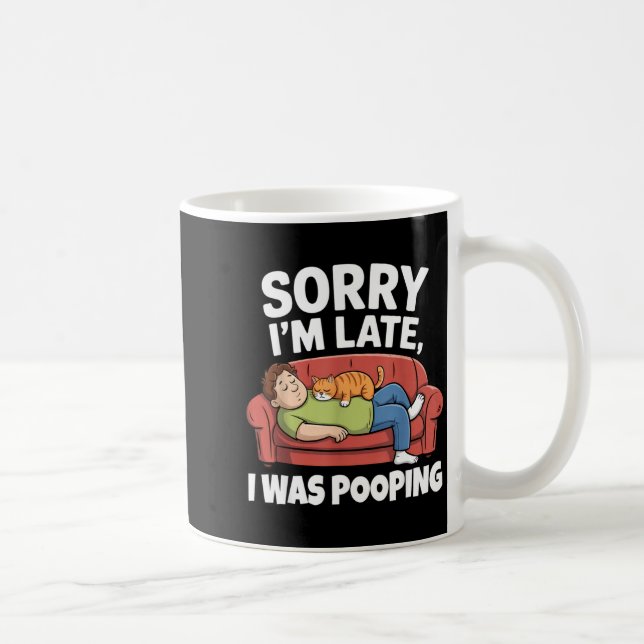 Mug Sorry I'm Late I Was Ong Funny Saying  (Droite)