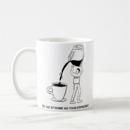 Mug Soyez aussi fort que l'espresso