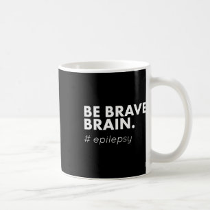 Mug Soyez courageux Epilepsie de la journée de sensibi